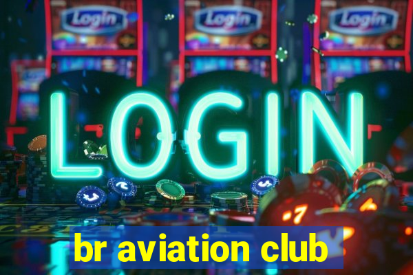 br aviation club